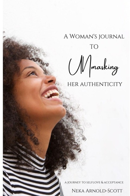 A Womans Journal To Unmasking Her Authenticity