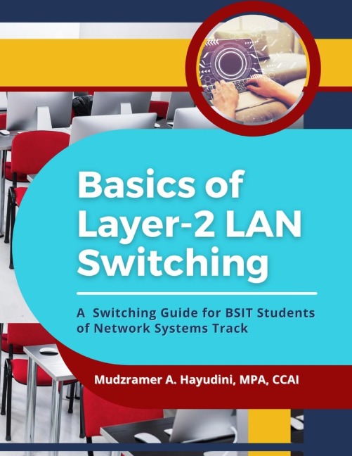 Basics of Layer-2 LAN Switching: A Switching Guide for BSIT Students of Network Systems Track