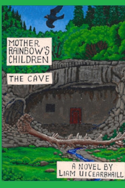 Mother Rainbows Children: The Cave