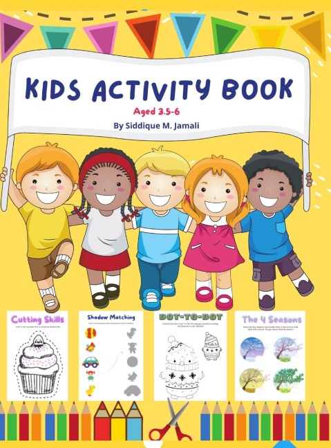 Kids Activity Book Aged 3.5-6: Pre homeschool brain and IQ boosting activity book for kids aged 3.5-6 Activities like focus on Shapes ,learn cutting Skills, ... parts and more to improve child cognitive