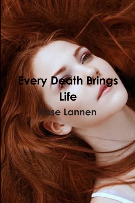 Every Death Brings Life