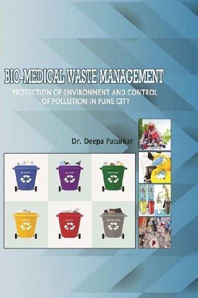 BIO-MEDICAL WASTE MANAGEMENT  PROTECTION OF ENVIRONMENT AND CONTROL OF POLLUTION IN PUNE CITY