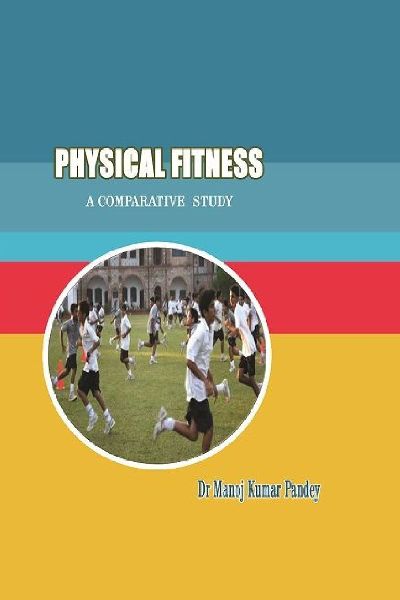 PHYSICAL FITNESS: A COMPARATIVE  STUDY