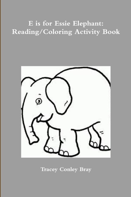 E is for Essie Elephant: Reading/Coloring Activity Book