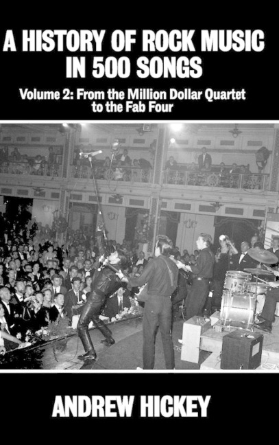 A History of Rock Music in 500 Songs Vol 2: From the Million Dollar Quartet to the Fab Four