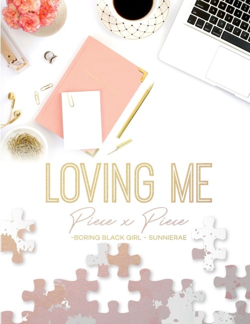 Loving Me: Piece X Piece