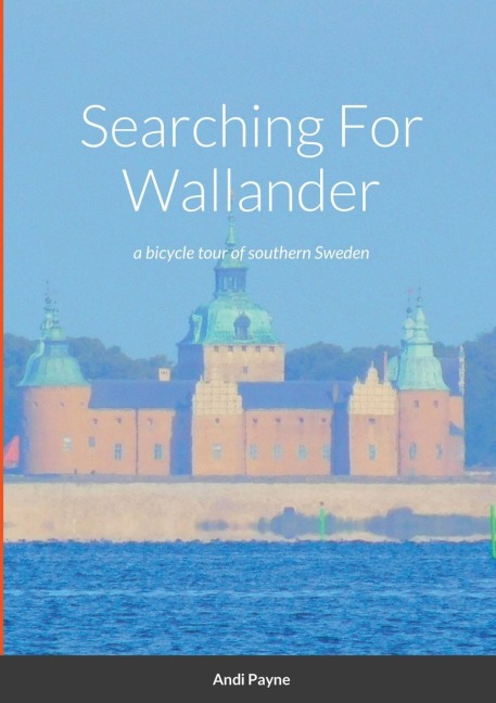 Searching For Wallander: a bicycle tour of southern Sweden