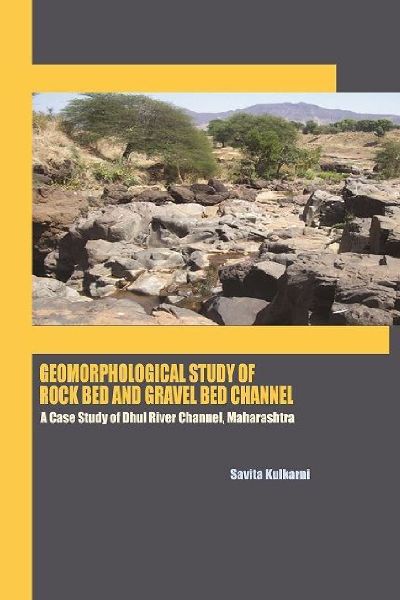 GEOMORPHOLOGICAL STUDY OF ROCK BED  AND GRAVEL BED CHANNEL A Case Study of Dhul River Channel, Maharashtra