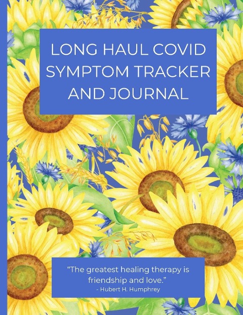 LONG HAUL COVID SYMPTOM TRACKER AND JOURNAL: A handy notebook to track your daily symptoms and record general health information