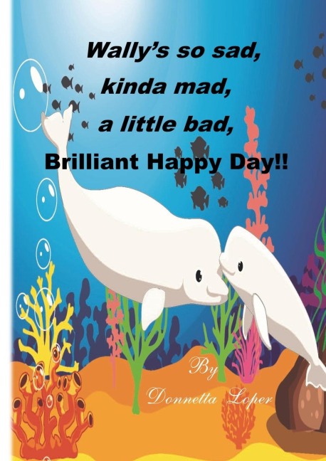 Wallys so sad, kinda mad, a little bad, brilliant happy Day!