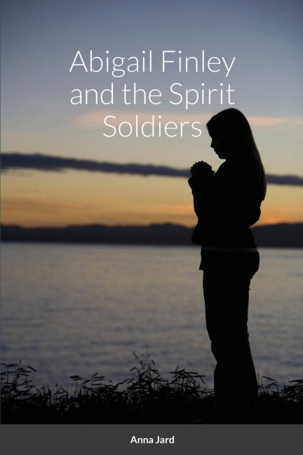 Abigail Finley and the Spirit Soldiers