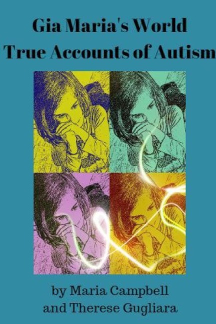 Gia Marias World True Accounts of Autism