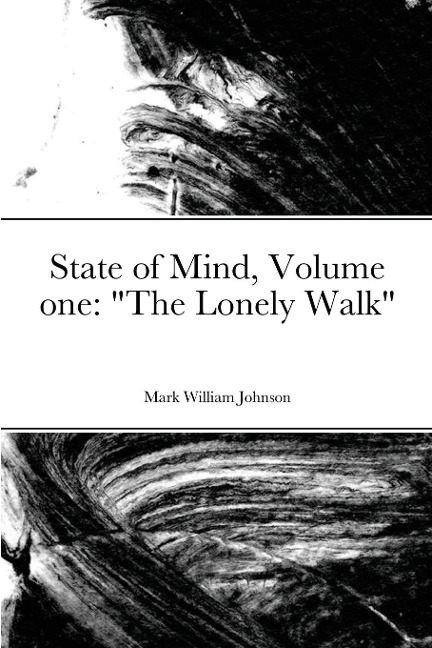 State of Mind Volume one The Lonely Walk