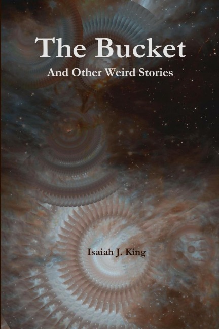 The Bucket and Other Weird Stories