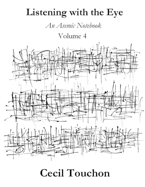 Listening with the Eye - An Asemic Notebook - Volume 4