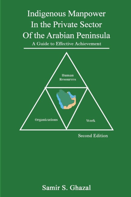 Indigenous Manpower in the Private Sector of the Arabian Peninsula: A Guide to Effective Achievement