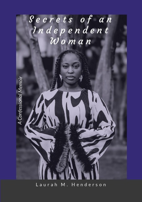 Secrets of an Independent Woman: A Confessional Memoir