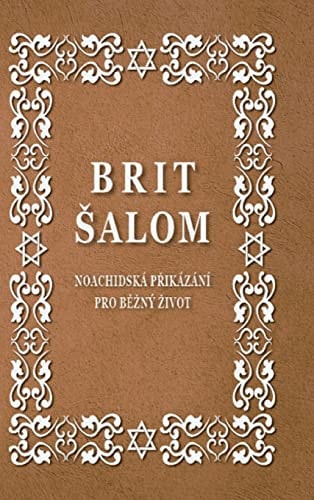 Brit Salom Noachidská PŘikázání Pro BĚzný Zivot