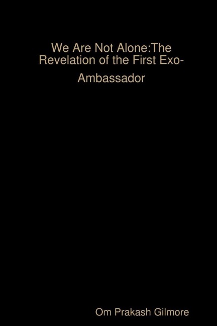 We Are Not Alone: The Revelation of the First Exo-Ambassador