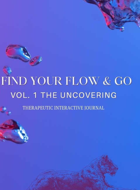 Find Your Flow & Go  Therapeutic Interactive Journal: Therapeutic Interactive Journal
