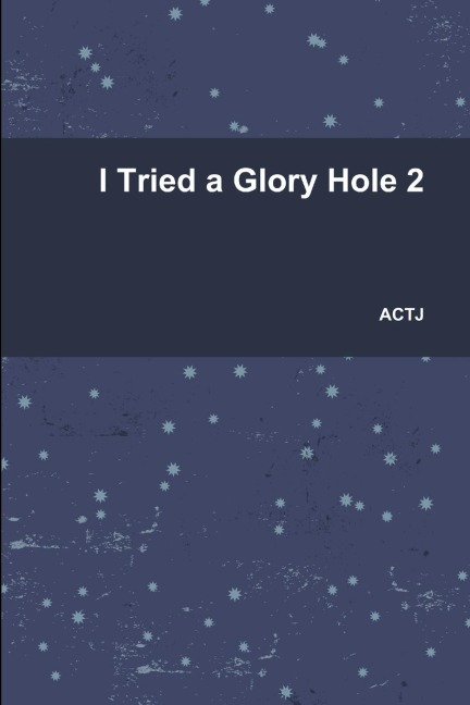 I Tried a Glory Hole 2