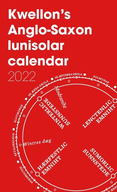 Kwellons Anglo-Saxon lunisolar calendar 2022