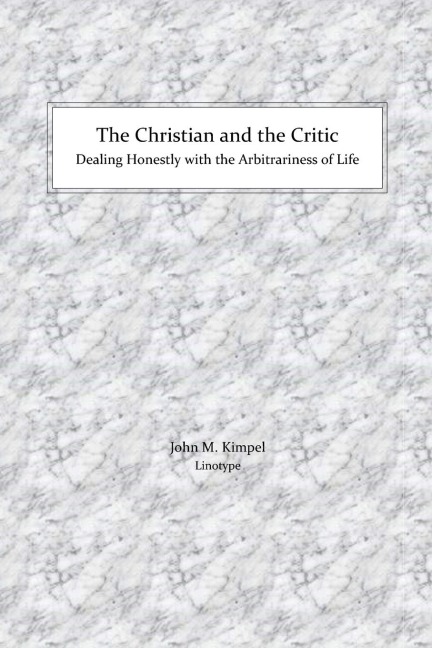 The Christian and the Critic: Dealing Honestly with the Arbitrariness of Life