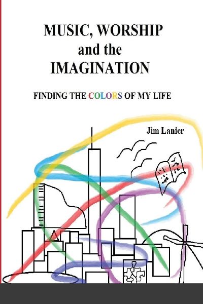 MUSIC, WORSHIP and the IMAGINATION: Finding the colors of my life