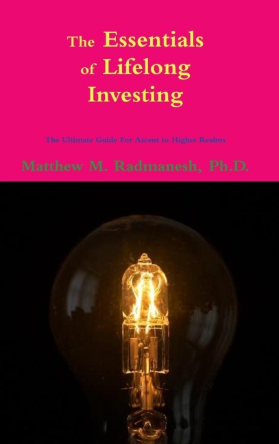 The Essentials of Lifelong Investing: The Ultimate Guide for Ascent to Higher Realms