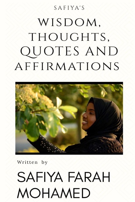 Safiyas Wisdom Thoughts, Quotes And Affirmations