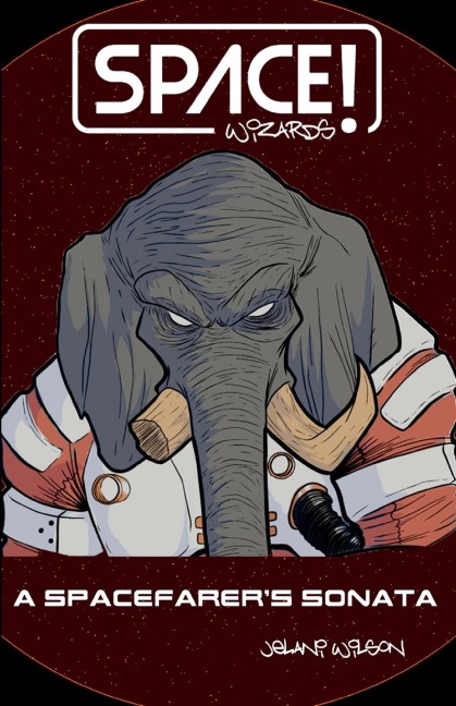 Space Wizards!: A Spacefarer's Sonata