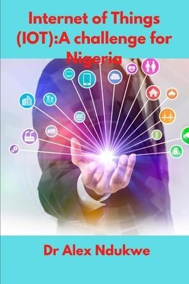 Internet of Things(IOT): A Challenge for Nigeria