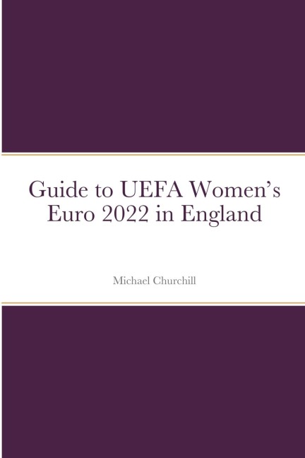 Guide to UEFA Womens Euro 2022 in England