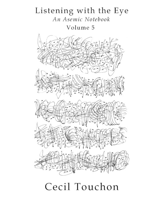 Listening with the Eye - An Asemic Notebook - Volume 5
