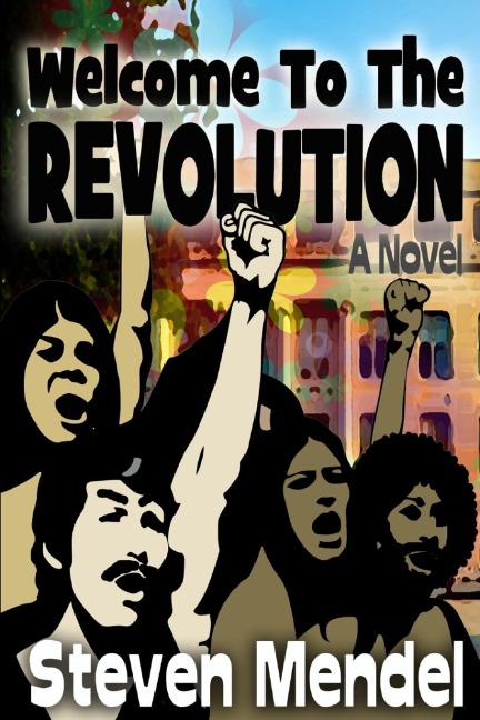 Welcome to the Revolution: A Novel