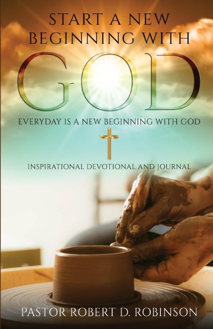 Start a New Beginning with God: Everyday is a New Beginning