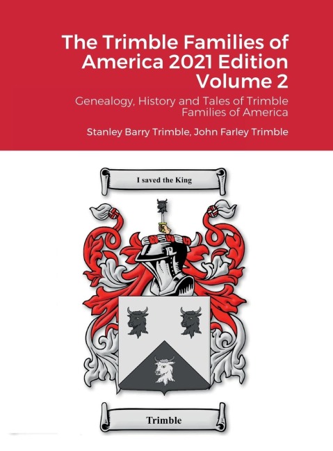 The Trimble Families of America 2021 Volume 2: Genealogy, History and Tales of Trimble Families of America