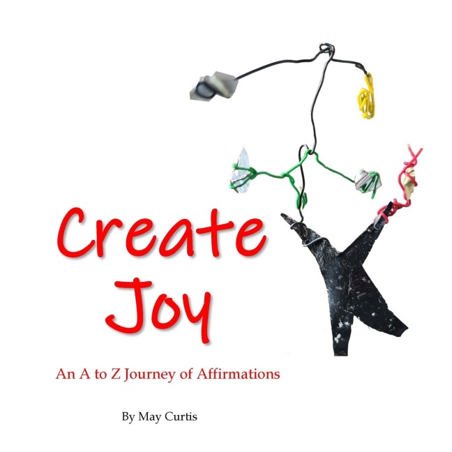 Create Joy: An A to Z Journey of Affirmations