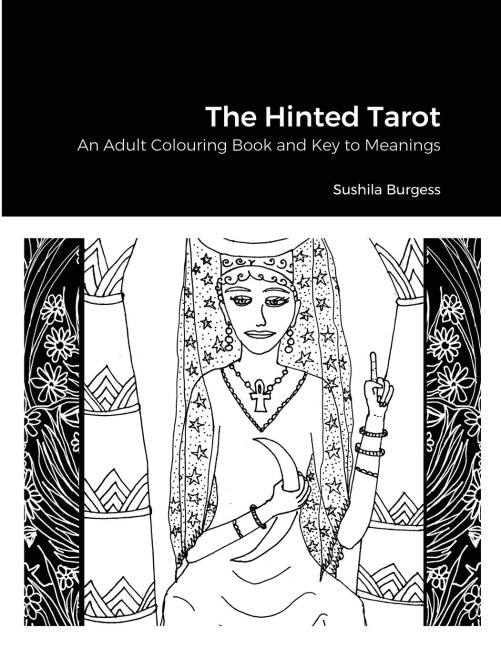 The Hinted Tarot: An Adult Colouring Book and Key to Meanings