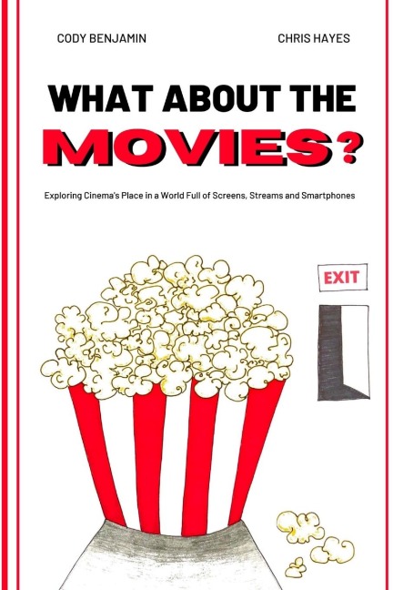 What About the Movies: Exploring Cinemas Place in a World Full of Screens, Streams and Smartphones