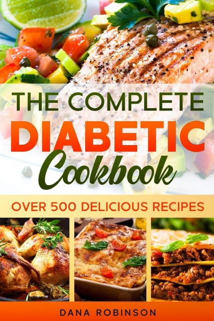 The Complete Diabetic Cookbook: Over 500 Delicious Recipes