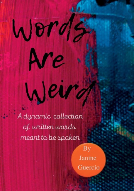 Words Are Weird: A dynamic collection of poetry and prose