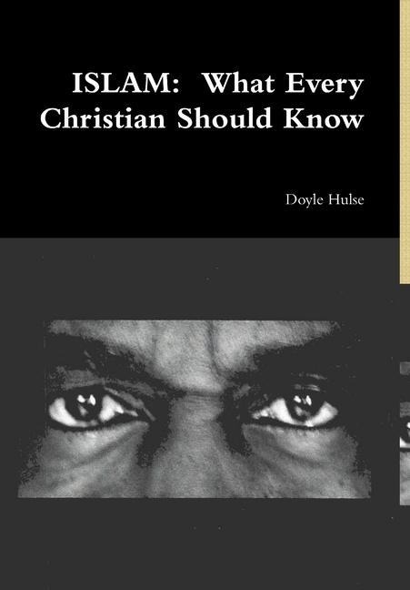 Islam: What Every Christian Should Know