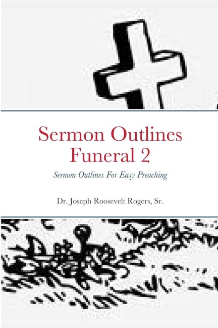Sermon Outlines (Funeral) 2: Sermon Outlines For Easy Preaching