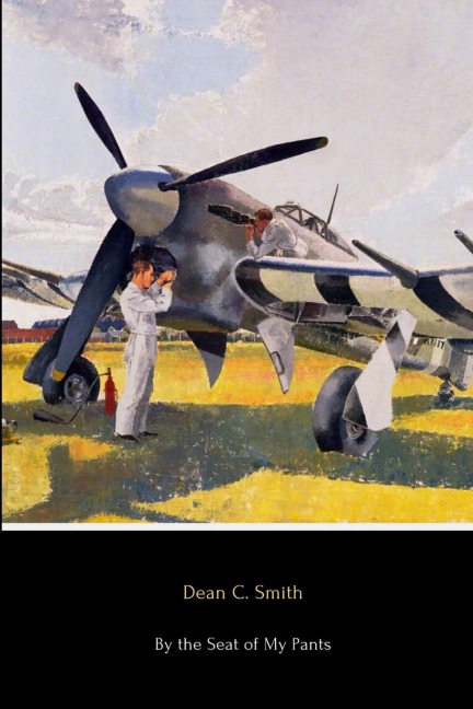 By the Seat of My Pants: A Pilots Progress from 1917 to 1930