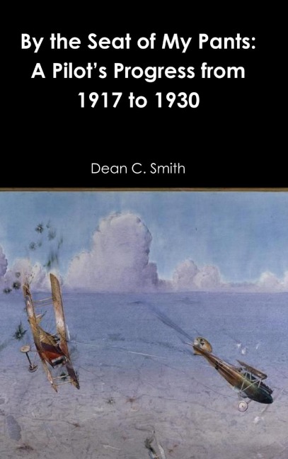 By the Seat of My Pants: A Pilots Progress from 1917 to 1930