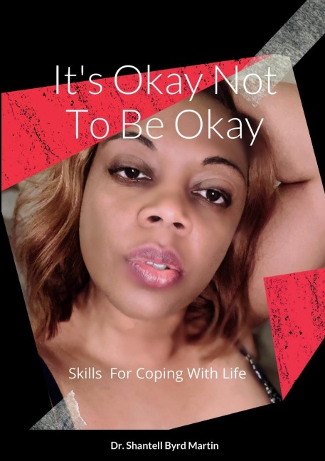 Its Okay Not To Be Okay: Skills For Coping With Life