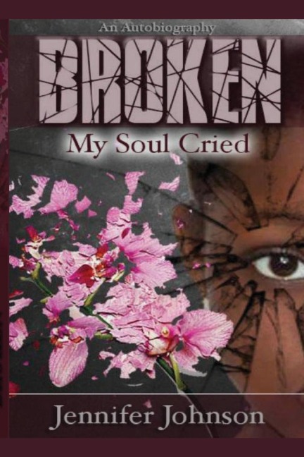 Broken: My soul Cried