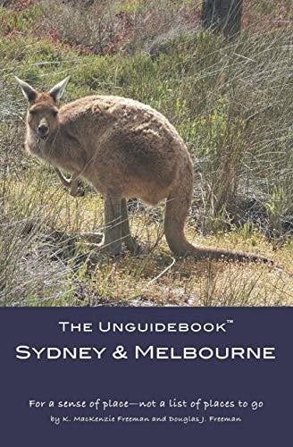 The Unguidebook(tm) Sydney & Melbourne