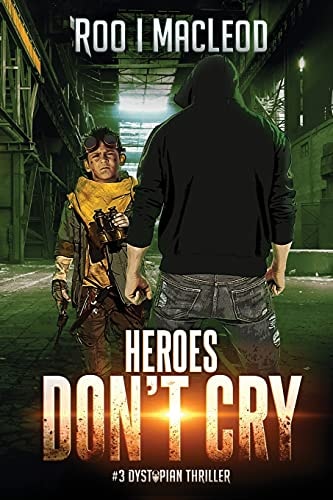 Heroes Don't Cry #3 Dystopian Thriller Heroes Series